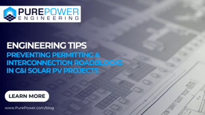 Engineering tips for Preventing Permitting & Interconnection Roadblocks in C&I Solar PV Projects